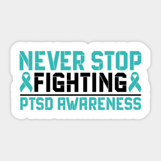 Never Stop Fighting PTSD Awareness Sticker